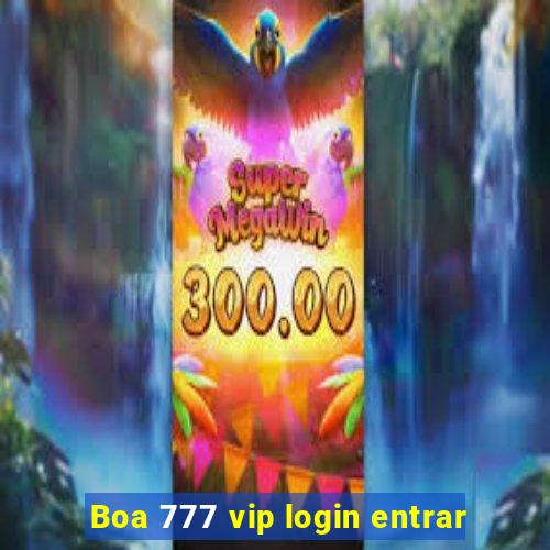 Boa 777 vip login entrar